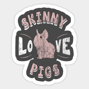 Love Skinny Pigs Sticker